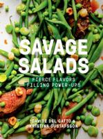 Savage Salads: Fierce Flavours, Filling Power-Ups 1423644921 Book Cover