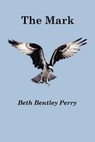 The Mark by Beth Bentley Perry 4871876705 Book Cover