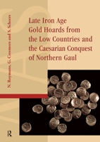 Late Iron Age Gold Hoards from the Low Countries and the Caesarian Conquest of Northern Gaul 9089643494 Book Cover