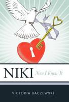 Niki: Now I Know It 1449754805 Book Cover