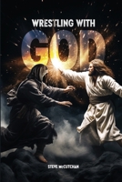 Wrestling with God 1959820532 Book Cover