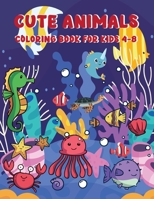 Cute Animals Coloring Book for Kids 4-8: Coloring Book with Fun, Simple, and Educational Coloring Pages for Kids B084B34V4M Book Cover