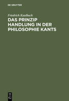 Das Prinzip Handlung in der Philosophie Kants 311007219X Book Cover
