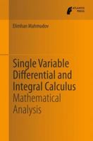 Single Variable Differential and Integral Calculus: Mathematical Analysis 9491216856 Book Cover