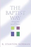 The Baptist Way: Distinctives Of A Baptist Church 0805431527 Book Cover