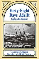 Forty-eight days adrift: The voyage of the "Neptune II" from Newfoundland to Scotland 0919519334 Book Cover