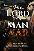 The Lord Is A Man of War B08XLG5YNB Book Cover