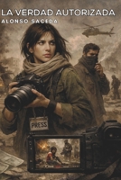 La verdad autorizada (Spanish Edition) B0GXNWV2W5 Book Cover