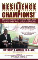 The Resilience of Champions!: Secret Habits of Highly Resilient Individuals and Organizations 1491733543 Book Cover