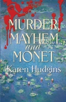 Murder, Mayhem and Monet 1613095473 Book Cover