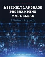 Assembly Language Programming Made Clear 1516556941 Book Cover