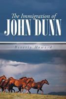 The Immigration of John Dunn 1491720352 Book Cover