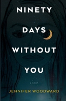 Ninety Days Without You 1838398708 Book Cover