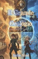 Il Grande Orologio B0G12TDW88 Book Cover