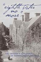 "Eighth Sister No More": The Origins and Evolution of Connecticut College 1433112205 Book Cover