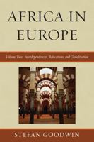 Africa in Europe: Interdependencies, Relocations, and Globalization, Volume 2 0739127667 Book Cover