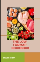 THE LOW FODMAP COOKBOOK: Learn everything you need to know about low fodmap recipes. B0BC6L6Z52 Book Cover