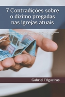 7 Contradi��es sobre o d�zimo pregadas nas igrejas atuais: "tendo renunciado �s coisas escondidas por desonestidade, n�o andamos em ast�cia, nem manipulamos a palavra de Deus enganosamente" 1672086507 Book Cover