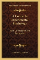 A Course In Experimental Psychology: Part I, Sensation And Perception 1163634123 Book Cover