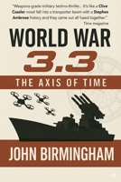 World War 3.3 (The Axis of Time Reloaded) 0648633179 Book Cover