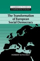 The Transformation of European Social Democracy (Cambridge Studies in Comparative Politics) 0521457157 Book Cover