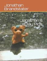 Jonathan's Clay Pigs 1545191115 Book Cover
