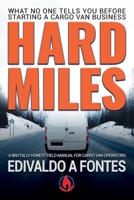 Hard Miles: What No One Tells You Before Starting a Cargo Van Business 1951159853 Book Cover