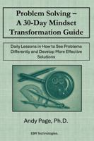 Problem-Solving - A 30-Day Mindset Transformation Guide: Daily Lessons in How to See Problems Differently and Develop More Effective Solutions B0G3PMQN9B Book Cover