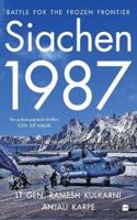 Siachen, 1987 : Battle for the Frozen Frontier 9356294720 Book Cover