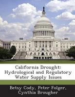 California Drought: Hydrological and Regulatory Water Supply Issues 1288665598 Book Cover