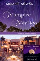 Vampire Vertigo: Born to Blood - Part 4 (ALMOST HUMAN - The Second Series- Novella #4) 1944303138 Book Cover