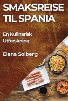 Smaksreise til Spania: En Kulinarisk Utforskning 1835795919 Book Cover