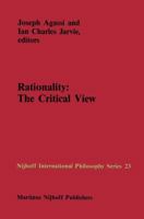 Rationality: The Critical View (Nijhoff International Philosophy Series) 902473455X Book Cover