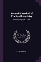 Rosenthal Method of Practical Linguistry: French Language. 10 Pts 137856944X Book Cover