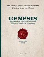 Wisdom From The Torah Book 1: Genesis: With Related Portions From the Prophets and New Testament 1492112097 Book Cover