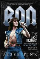 Bon: The Last Highway: The Untold Story of Bon Scott and AC/DC's Back in Black, Updated Edition of the Definitive Biography 1770414096 Book Cover