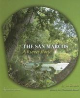 The San Marcos: A River's Story 1585445428 Book Cover