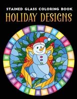 Stained Glass coloring book holiday designs: An Adult coloring book Featuring 30+ Christmas Holiday Designs to Draw B08NDT3CD4 Book Cover