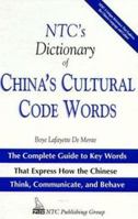 Ntc's Dictionary of China's Cultural Code Words (National Textbook Language Dictionaries,) 0844284807 Book Cover