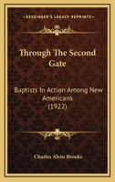 Through the Second Gate: Baptists in Action Among New Americans 1120943329 Book Cover