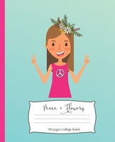 Peace + Flowers: 7.5 x 9.25 Inch 110 page College Ruled Composition Notebook for Hippy Girls and Women 1693916444 Book Cover