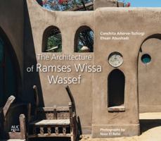 The Architecture of Ramses Wissa Wassef 9774169247 Book Cover