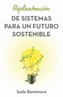 Replanteación de sistemas para un futuro sostenible B0B9QPKC67 Book Cover