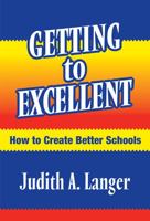 Getting to Excellent: How to Create Better Schools 0807744727 Book Cover