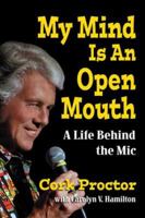 My Mind Is an Open Mouth: A Life Behind the Mic 1935043927 Book Cover