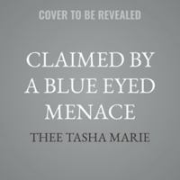 Claimed by a Blue Eyed Menace B0H97KHY5T Book Cover