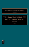 Evolutionary Psychology and Economic Theory, Volume 7 (Advances in Austrian Economics) (Advances in Austrian Economics) 076231138X Book Cover