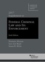 Federal Criminal Law and Its Enforcement, 6th: 2017 Supplement (American Casebook Series) 1640202323 Book Cover