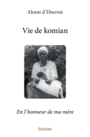 Vie de komian: En l'honneur de ma mère 2414334592 Book Cover