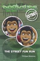 Dockside Extras: The Street Fun Run (Stage 2, Book 5) 0857698532 Book Cover